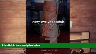 Read  Every Twelve Seconds: Industrialized Slaughter and the Politics of Sight (Yale Agrarian