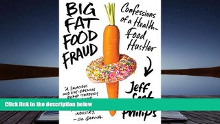 Read  Big Fat Food Fraud: Confessions of a Health-Food Hustler  Ebook READ Ebook