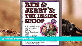 Read  Ben   Jerry s: The Inside Scoop: How Two Real Guys Built a Business with a Social Conscience