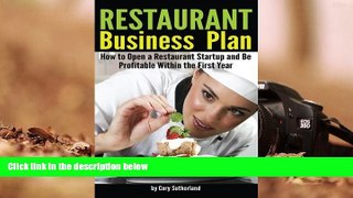 Read  Restaurant Business Plan: How to Open a Restaurant Startup and Be Profitable Within the