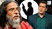 Bigg Boss 10: Om Swami Calls Salman Khan An ISI Agent | Shocking