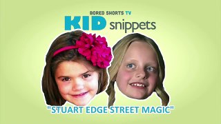 Kid Snippets_ _Stuart Edge Street Magic_ (Imagined by Kids)
