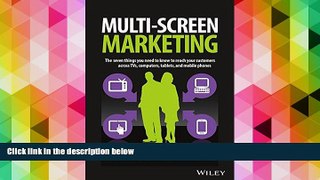 Read  Multiscreen Marketing: The Seven Things You Need to Know to Reach Your Customers across TVs,