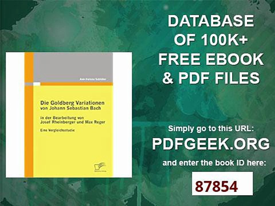 Die Goldberg Variationen von Johann Sebastian Bach in der Bearbeitung von Josef Rheinberger und Max Reger Eine...