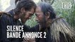 Silence, Bande Annonce 2, VOST