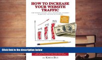 Download  How To Increase Your Website Traffic: For Website Owners, Small Businesses, Internet