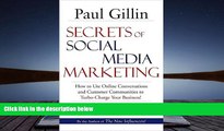 Read  Secrets of Social Media Marketing: How to Use Online Conversations and Customer Communities