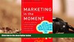 Read  Marketing in the Moment: The Digital Marketing Guide to Generating More Sales and Reaching