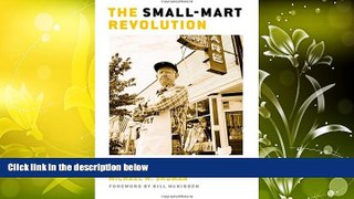 Read  The Small-Mart Revolution: How Local Businesses Are Beating the Global Competition  Ebook