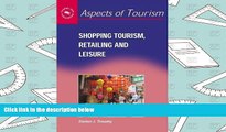 Read  Shopping Tourism, Retailing and Leisure  Ebook READ Ebook