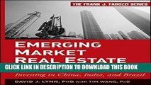 Read Online Emerging Market Real Estate Investment: Investing in China, India, and Brazil Full Mobi