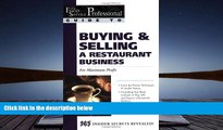 Read  The Food Service Professional Guide to Buying   Selling a Restaurant Business: For Maximum