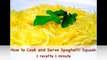 How to Cook and Serve Spaghetti Squash in One Minute