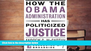 PDF [DOWNLOAD] How the Obama Administration has Politicized Justice (Encounter Broadsides) FOR