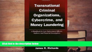 BEST PDF  Transnational Criminal Organizations, Cybercrime, and Money Laundering: A Handbook for