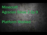 Minecraft Agrarian Skies 2 Ep. 9 Platform Worked