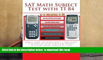 [Download]  SAT Math Subject Test with TI 84: advanced graphing calculator techniques for the sat
