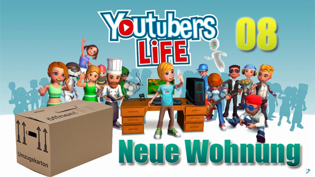Youtubers Life #08 - Neue Wohnung