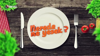 Nerede Ne Yesek 7 Ocak 2017