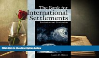 PDF [FREE] DOWNLOAD  The Bank for International Settlements: Evolution and Evaluation READ ONLINE