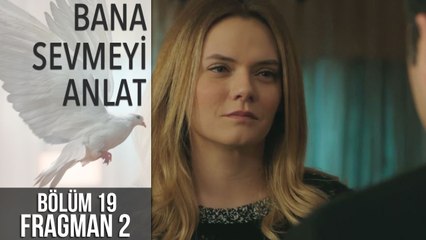 Bana Sevmeyi Anlat 19. Bölüm 2. Fragman