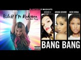 Jessie J, Madonna, Ariana Grande & Nicki Minaj - Bang Bang vs Bitch Im Madonna mashup