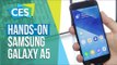 Hands-on Samsung Galaxy A5  - CES 2017 - TecMundo