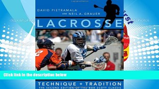 Download  Lacrosse: Technique and Tradition, The Second Edition of the Bob Scott Classic  Ebook