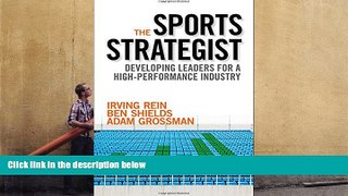 Read  The Sports Strategist: Developing Leaders for a High-Performance Industry  Ebook READ Ebook