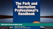 Read  Park and Recreation Professional s Handbook With Online Resource, The  PDF READ Ebook