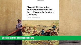 Download  Trash,  Censorship, and National Identity in Early Twentieth-Century Germany  PDF READ