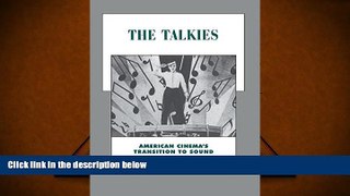 Read  The Talkies: American Cinema s Transition to Sound, 1926-1931 (History of the American
