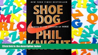 Read  Shoe Dog: A Memoir by the Creator of Nike  Ebook READ Ebook