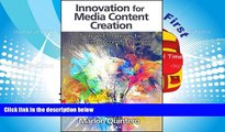 Download  Innovation for Media Content Creation: Tools and Strategies for Delivering Successful