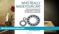 Read  Who Really Made Your Car? Restructuring and Geographic Change in the Auto Industry  Ebook