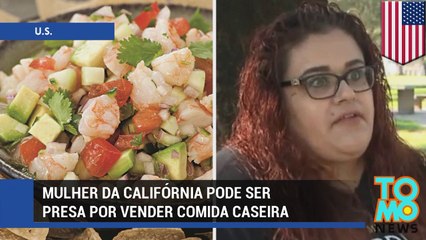 Mulher da Califórnia pode ir para a cadeia por vender comida caseira.