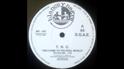 T.H.C. - Wellcome To The Real World (Picchia Mix) (A)