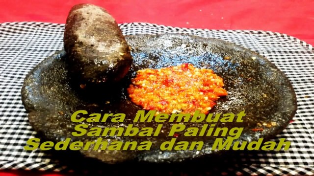 Cara Membuat Sambal Paling Mudah, Sederhana, Cepat dan Praktis