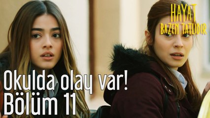 Hayat Bazen Tatlıdır 11. Bölüm Okulda Olay Var!