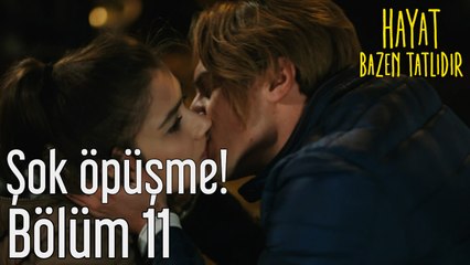 Hayat Bazen Tatlıdır 11. Bölüm Şok Öpüşme!