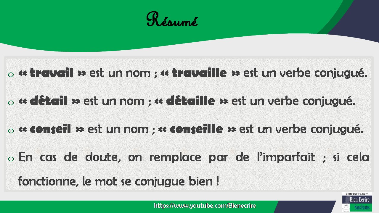 Nom ou verbe ? Travail ou travaille ? Conseil ou conseille ? Détail ou détaille ?