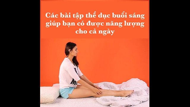 Các bài tập thể dục buổi sáng giúp bạn có được năng lượng cho cả ngày