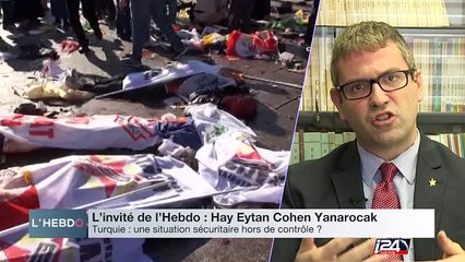 L'invité de l'Hebdo : Hay Eytan Cohen Yanarocak sur la situation sécuritaire de la Turquie