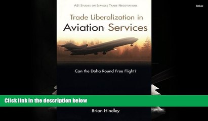 Download  Trade Liberalization in Aviation Services: Can the DOHA Round Free Flight? (AEI Studies