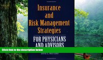 Read  Insurance and Risk Management Strategies for Physicians and Advisors  Ebook READ Ebook