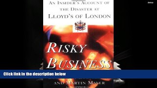 Read  Risky Business: An Insider s Account of the Disaster at Lloyd s of London  PDF READ Ebook
