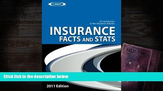 Read  Insurance Facts and Stats 2011 Edition: An introduction to the Insurance Industry  Ebook