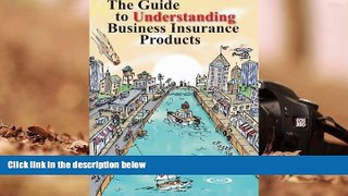 Read  The Guide to Understanding Business Insurance Products: How to safeguard businesses from