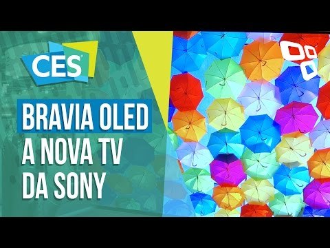 Bravia OLED: os novos televisores da Sony - CES 2017 - TecMundo