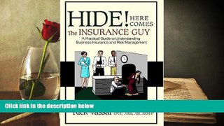 Read  Hide! Here Comes The Insurance Guy: A Practical Guide to Understanding Business Insurance